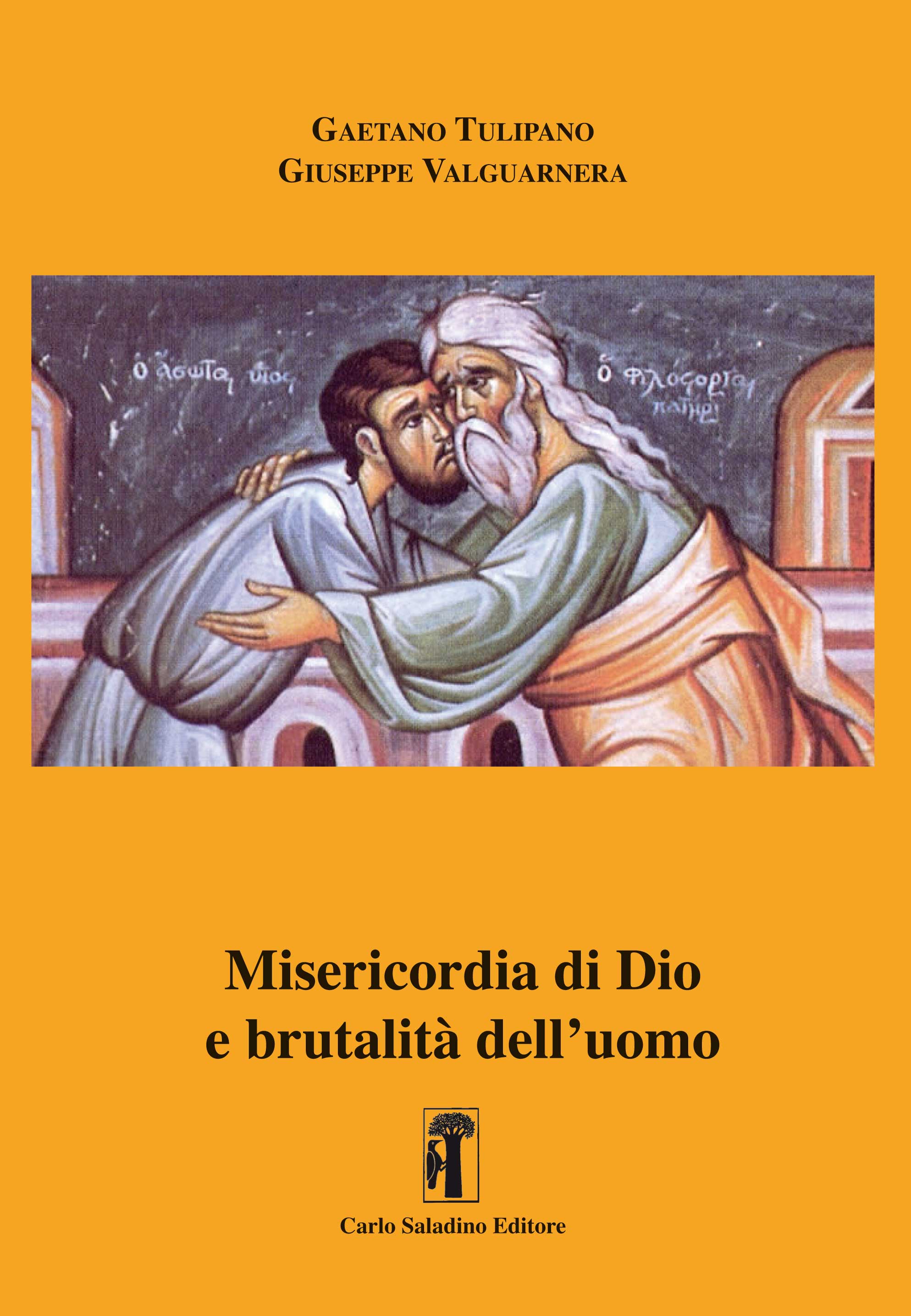 Misericordia di Dio e brutalit dell'uomo